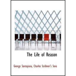 کتاب زبان اصلی The Life of Reason انتشارات BiblioLife