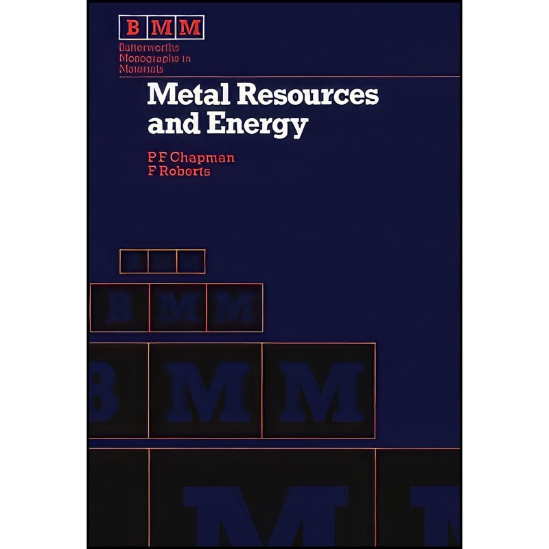 کتاب Metal Resources and Energy اثر P. F. Chapman انتشارات بله | گارانتی اصالت و سلامت فیزیکی کالا
