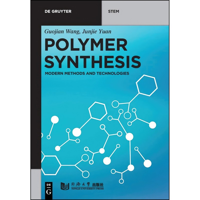 کتاب Polymer Synthesis اثر Jianguo Wang and Yuan Junjie انتشارات De Gruyter | گارانتی اصالت و سلامت فیزیکی کالا