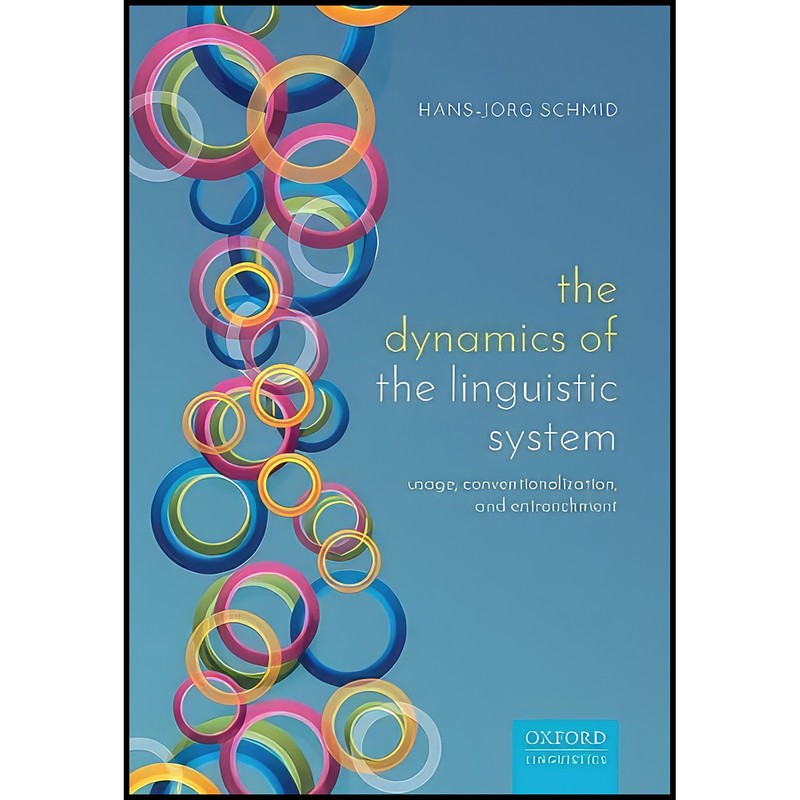 کتاب The Dynamics of the Linguistic System اثر Hans-Jorg Schmid انتشارات Oxford University Press | گارانتی اصالت و سلامت
