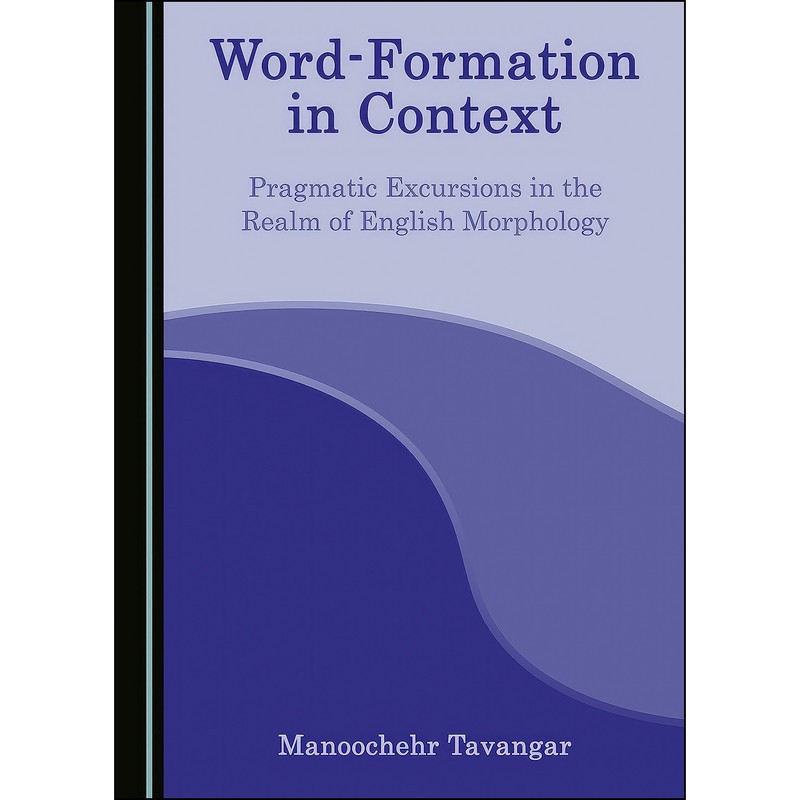 کتاب Word-Formation in Context اثر Manoochehr Tavangar انتشارات Cambridge Scholars Publishing | گارانتی اصالت و سلامت فی