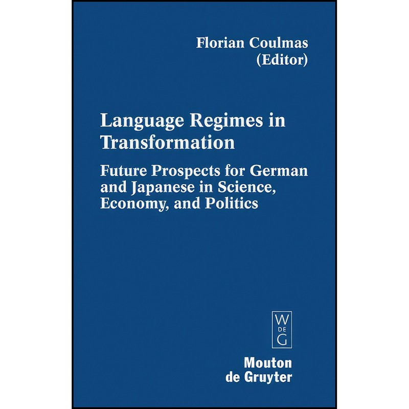 کتاب Language Regimes in Transformation اثر Florian Coulmas انتشارات Mouton De Gruyter | گارانتی اصالت و سلامت فیزیکی کا