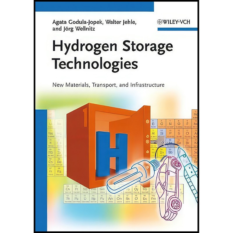 کتاب Hydrogen Storage Technologies اثر جمعی از نویسندگان انتشارات Wiley-VCH | گارانتی اصالت و سلامت فیزیکی کالا