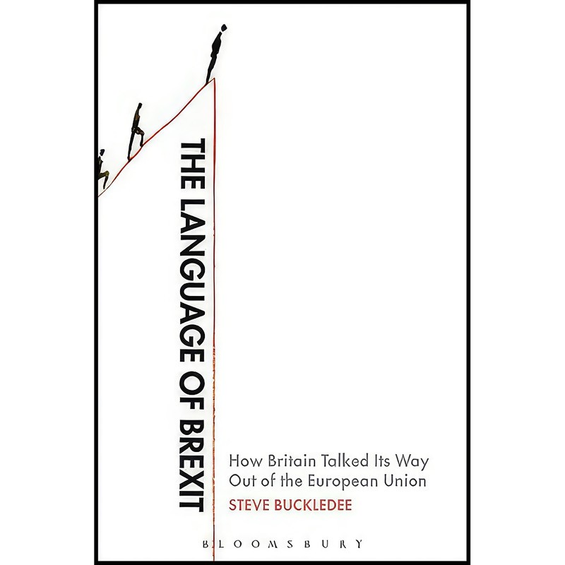 کتاب The Language of Brexit اثر Steve Buckledee انتشارات Bloomsbury Academic | گارانتی اصالت و سلامت فیزیکی کالا