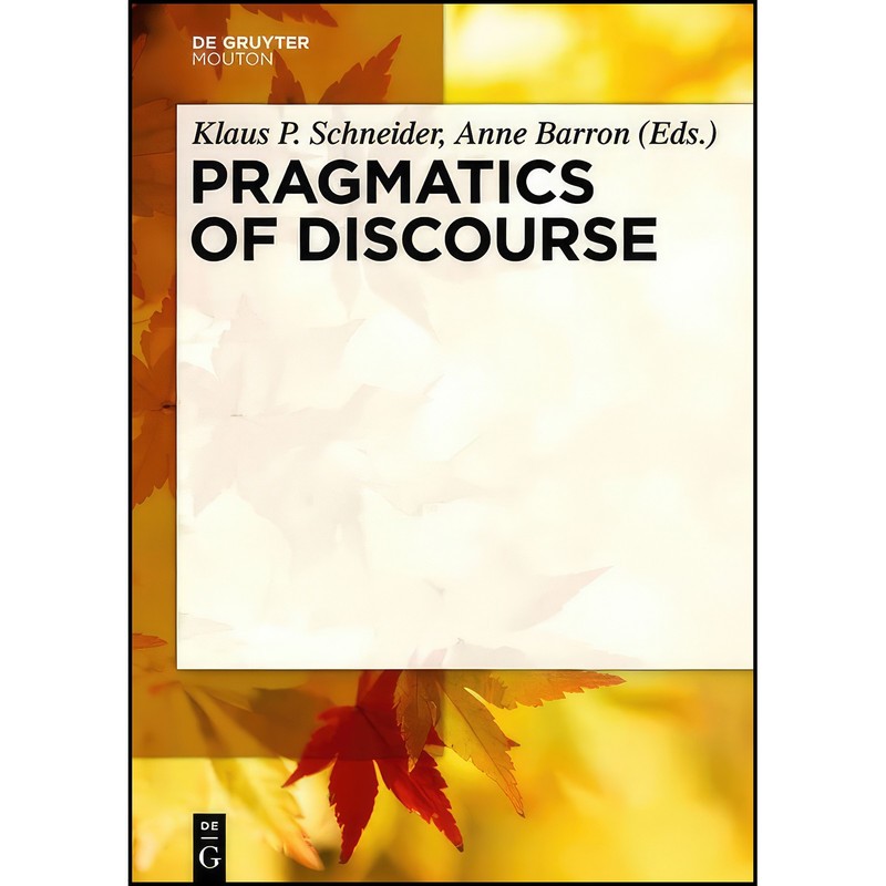 کتاب Pragmatics of Discourse اثر unknown انتشارات De Gruyter Mouton | گارانتی اصالت و سلامت فیزیکی کالا