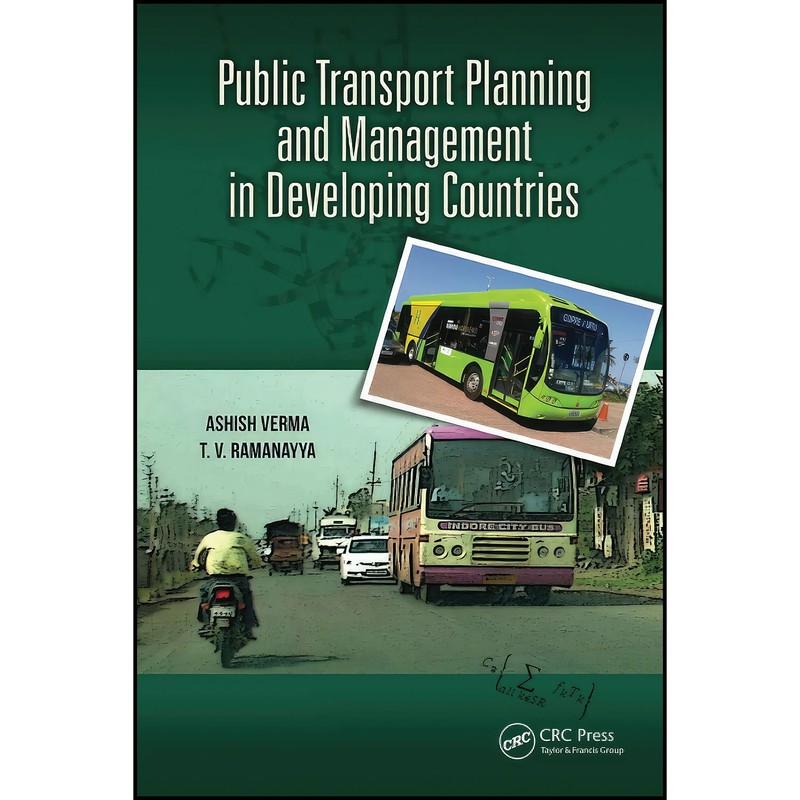 کتاب Public Transport Planning and Management in Developing Countries اثر Ashish Verma and T.V. Ramanayya انتشارات بله |
