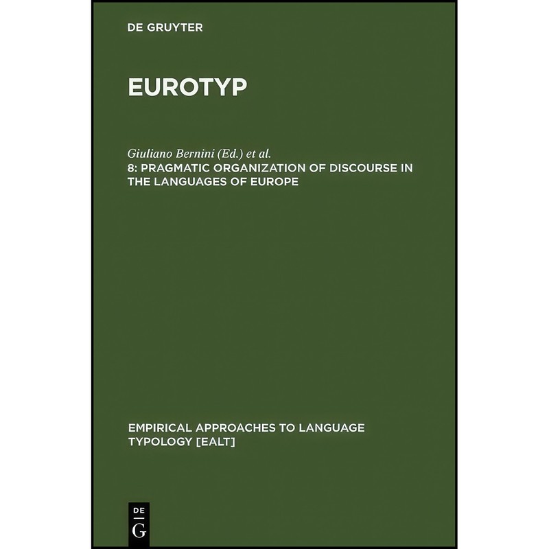 کتاب Pragmatic Organization of Discourse in the Languages of Europe اثر جمعی از نویسندگان انتشارات De Gruyter Mouton