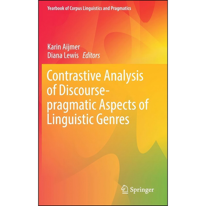 کتاب Contrastive Analysis of Discourse-pragmatic Aspects of Linguistic Genres اثر Karin Aijmer and Diana Lewis انتشارات