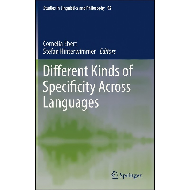 کتاب Different Kinds of Specificity Across Languages اثر جمعی از نویسندگان انتشارات Springer