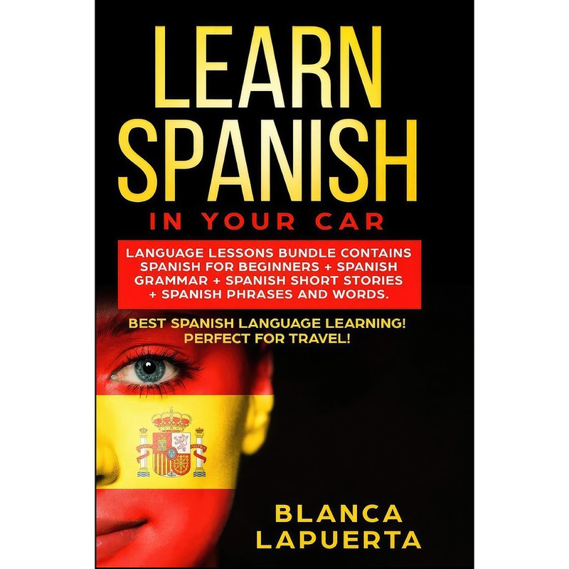 کتاب LEARN SPANISH IN YOUR CAR اثر Blanca Lapuerta انتشارات بله