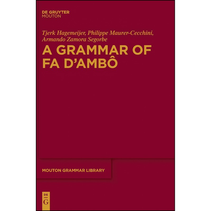 کتاب A Grammar of Fa dAmbo اثر جمعی از نویسندگان انتشارات De Gruyter Mouton