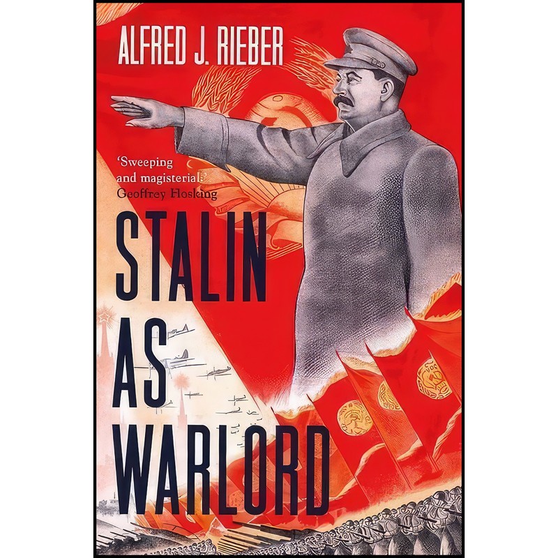 کتاب Stalin as Warlord اثر Alfred J. Rieber انتشارات Yale University Press