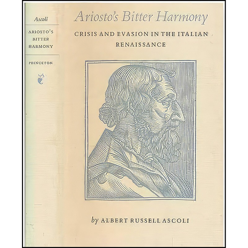 کتاب Ariostos Bitter Harmony اثر Albert Russell Ascoli انتشارات Princeton University Press