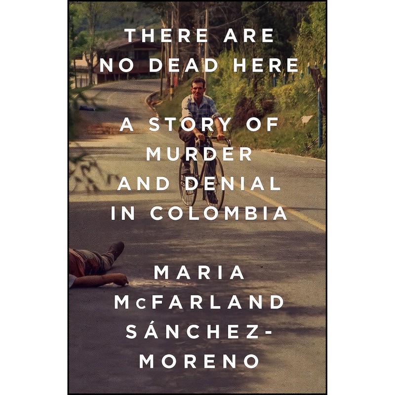 کتاب There Are No Dead Here اثر Maria McFarland Sanchez-Moreno انتشارات Bold Type Books
