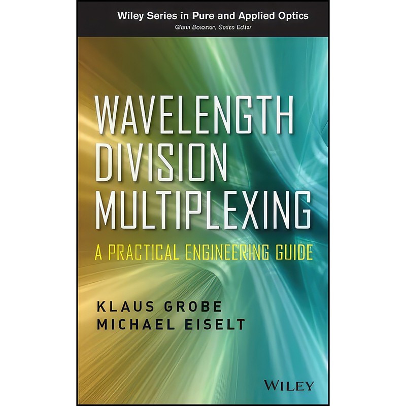 کتاب Wavelength Division Multiplexing اثر Klaus Grobe and Michael Eiselt انتشارات Wiley