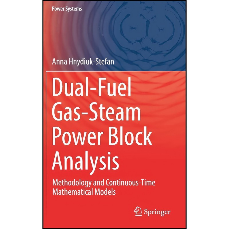 کتاب Dual-Fuel Gas-Steam Power Block Analysis اثر Hnydiuk-Stefan انتشارات Springer