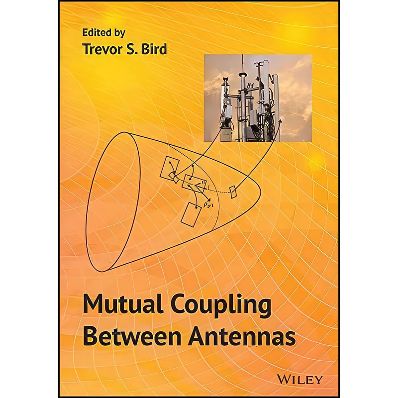 کتاب Mutual Coupling Between Antennas اثر Trevor S. Bird انتشارات تازه ها