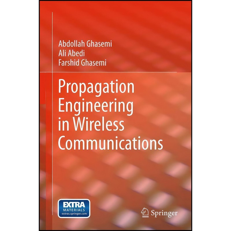 کتاب Propagation Engineering in Wireless Communications اثر Abdollah Ghasemi and Ali Abedi انتشارات Springer