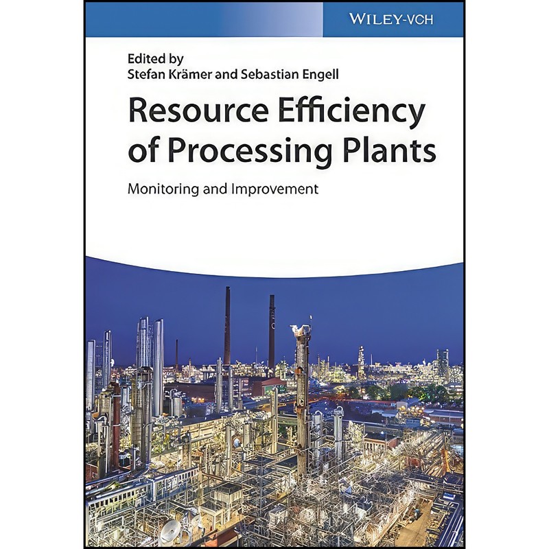 کتاب Resource Efficiency of Processing Plants اثر جمعی از نویسندگان انتشارات Wiley-VCH
