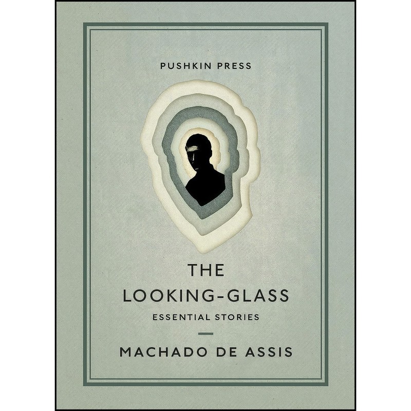 کتاب The Looking-Glass اثر Machado De Assis and Daniel Hahn انتشارات Pushkin Collection