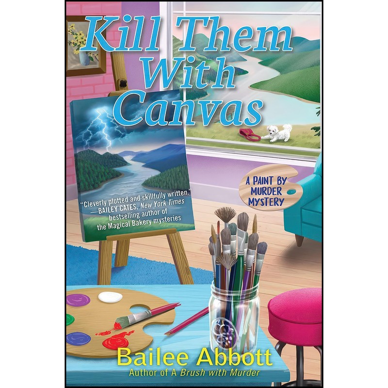 کتاب Kill Them with Canvas اثر Bailee Abbott انتشارات Crooked Lane Books