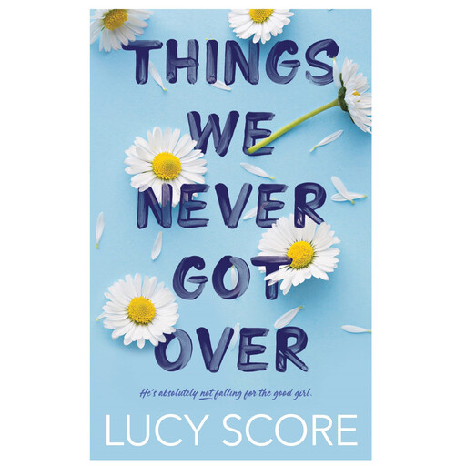 کتاب Things We Never Got Over اثر Lucy Score انتشارات Thats What She Said Publishing