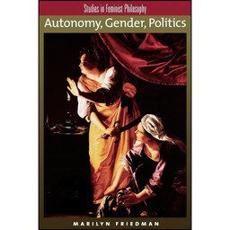 کتاب زبان اصلی Autonomy Gender Politics  اثر Marilyn Friedman