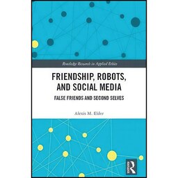 کتاب زبان اصلی Friendship Robots and Social Media اثر Alexis M Elder