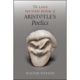 کتاب زبان اصلی The Lost Second Book of Aristotles Poetics اثر Walter Watson