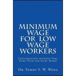 کتاب زبان اصلی Minimum Wage for Low Wage Workers اثر Tommy S W Wong