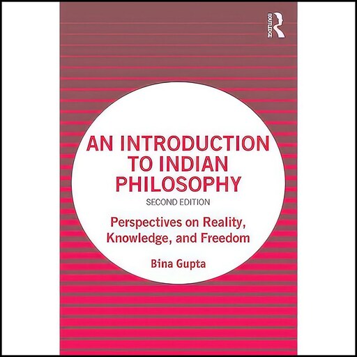کتاب زبان اصلی An Introduction to Indian Philosophy اثر Bina Gupta