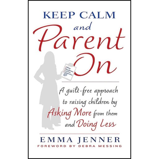 کتاب زبان اصلی Keep Calm and Parent On اثر Emma Jenner and Debra Messing