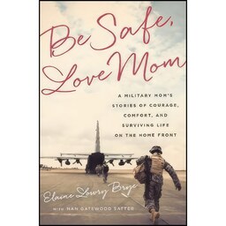 کتاب زبان اصلی Be Safe Love Mom اثر Elaine Lowry Brye and Nan Gatewood Satter