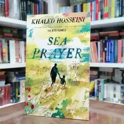 کتاب رمان Sea Prayer اثر  Khalid Hosseini