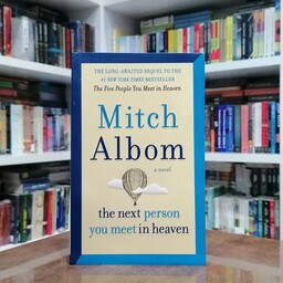 کتاب رمان The Next Person You Meet in Heaven اثر Mitch Albom