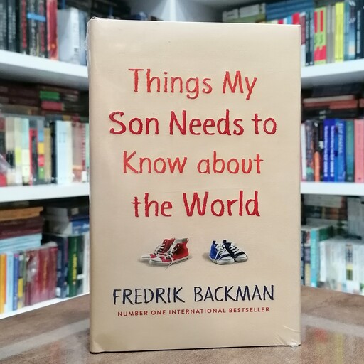 کتاب رمان  Things My Son Needs to Know About the  World اثر  Fredrik Backman- جلد سخت