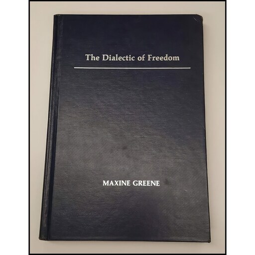 کتاب زبان اصلی The Dialectic of Freedom  اثر Maxine Greene