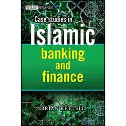 کتاب زبان اصلی Case Studies in Islamic Banking and Finance اثر Brian Kettell