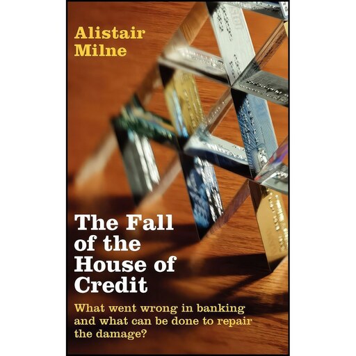 کتاب زبان اصلی The Fall of the House of Credit اثر Alistair Milne