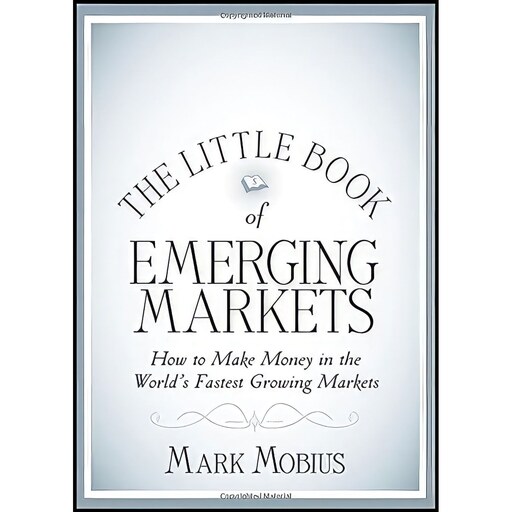 کتاب زبان اصلی The Little Book of Emerging Markets اثر Mark Mobius