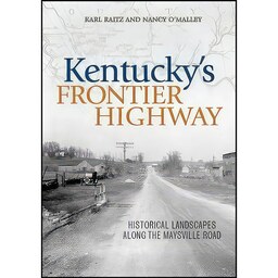 کتاب زبان اصلی Kentuckys Frontier Highway اثر Karl Raitz and Nancy OMalley
