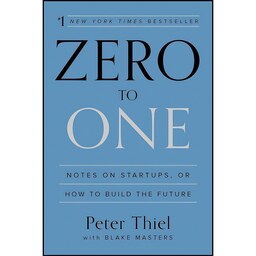 کتاب زبان اصلی Zero to One اثر Peter Thiel and Blake Masters