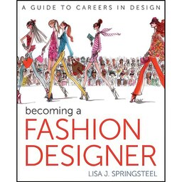 کتاب زبان اصلی Becoming a Fashion Designer اثر Lisa Springsteel