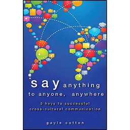 کتاب زبان اصلی Say Anything to Anyone  Anywhere اثر Gayle Cotton