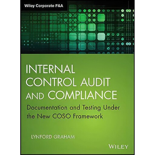 کتاب زبان اصلی Internal Control Audit and Compliance اثر Lynford Graham