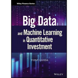 کتاب زبان اصلی Big Data and Machine Learning in Quantitative Investment 