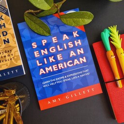 کتاب Speak English Like an American ویژه مکالمه و کنکور تخصصی،( اسپیک اینگلیش لایک ان امریکن)،  آموزش زبان انگلیسی