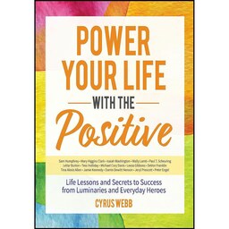 کتاب زبان اصلی Power Your Life With the Positive اثر Cyrus Webb