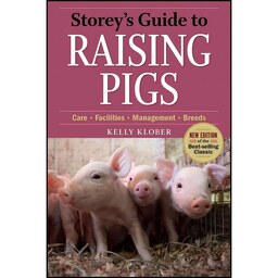 کتاب زبان اصلی Storey s Guide to Raising Pigs rd Edition اثر Kelly Klober