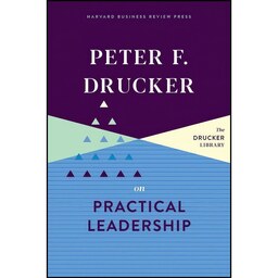 کتاب زبان اصلی Peter F Drucker on Practical Leadership اثر Peter F Drucker